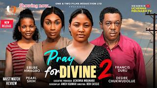 PRAY FOR DIVINE 2 - EBUBE NWAGBO, FRANCIS DURU, PEARL SHIM, DESIRE  latest 2026 nig. movie Review