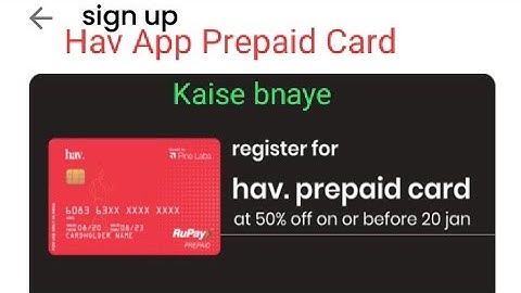 Hav app Prepaid card kaise banaye janne poora is video main
