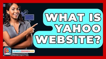 What Is Yahoo Website? - SearchEnginesHub.com