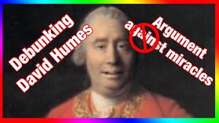 Debunking David Humes argument against miracles
