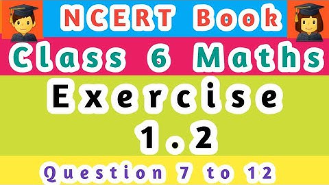 Class 6 Maths Chapter 1 ; NCERT Book Exercise 1.2 ; Q-7 to 12; Knowing Our Numbers ; बहुत आसान तरीका