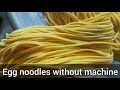 Chinese egg noodle recipe  without machine  handmade chinese egg noodles eggnoodles