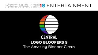 Central Logo Bloopers 9: The Amazing Blooper Circus