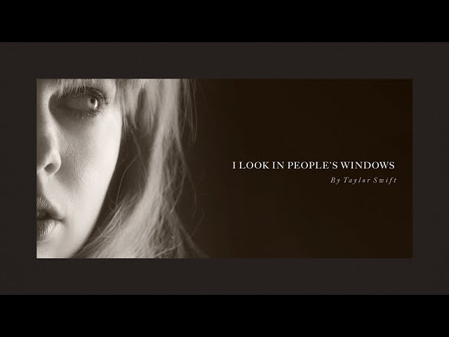 Taylor Swift - I Look in People's Windows