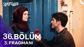 Sahipsizler 36. 3. Fragmanı “Benimle Evlenir Misin, Züleyha?”