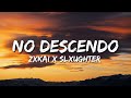 NO DESCENDO Lyrics ZXKAI X Slxughter