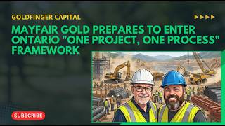 Mayfair Gold Prepares To Enter Ontario One Project One Process Framework