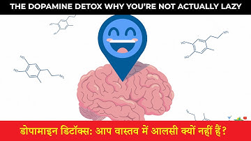The Dopamine Detox Why You’re Not Actually Lazy