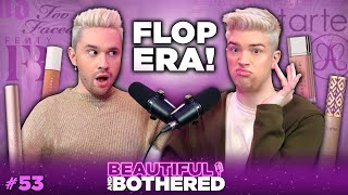 Biggest Makeup Brands in Their FLOP Era! | BEAUTIFUL and BOTHERED | Ep. 53