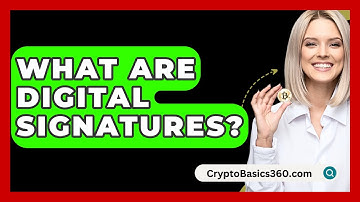 What Are Digital Signatures? - CryptoBasics360.com
