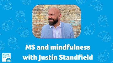 MS and mindfulness with Justin Standfield
