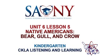 Kindergarten CKLA Listening & Learning - Unit 6 Lesson 5 Native Americans: Bear, Gull, and Crow
