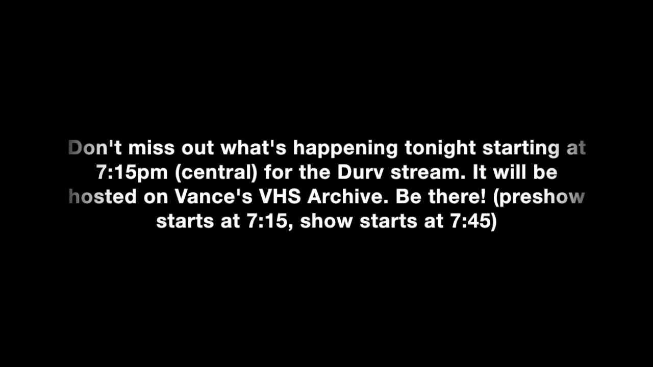 Durv Stream Reminder - https://www.youtube.com/watch?v=iCtBNEE6M1k&t=0s