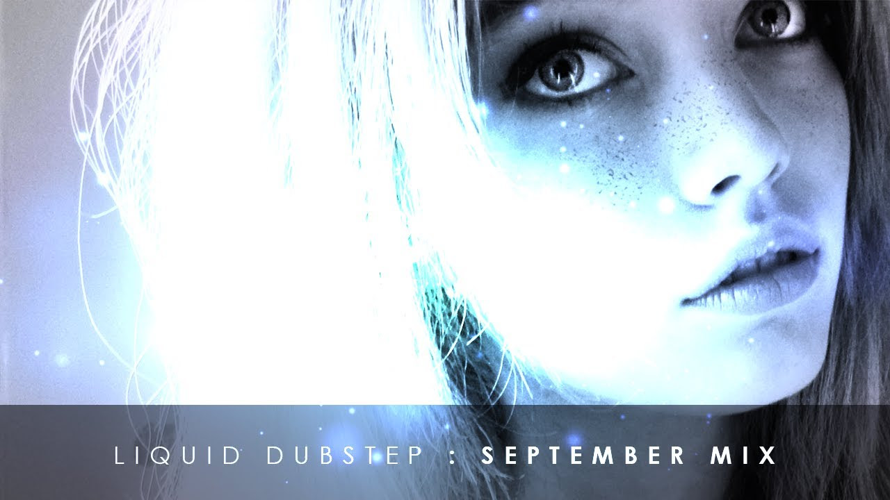 Liquid Dubstep Mix   September 2013