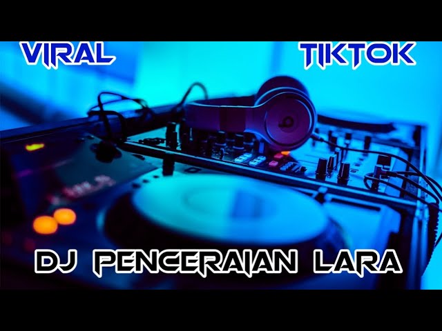 DJ PENCERAIAN LARA VIRAL TIKTOK TERBARU REMIX IZAL XD™ class=