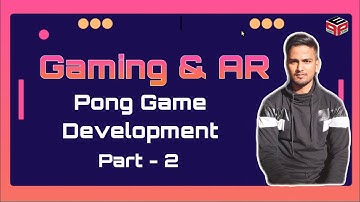 Pong Game Development Part-2 | Ball Movement | Gaming & AR