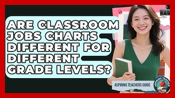Are Classroom Jobs Charts Different For Different Grade Levels? - Aspiring Teacher Guide