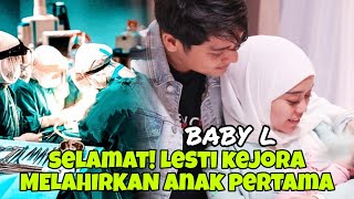 ALHAMDULILLAH‼️LESTI KEJORA MELAHIRKAN ANAK PERTAMA DENGAN RIZKY BILLAR, BABY L