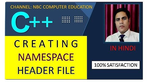 C++ : Creating Namespace & Header File C++ Tutorials | Hindi | By nbc