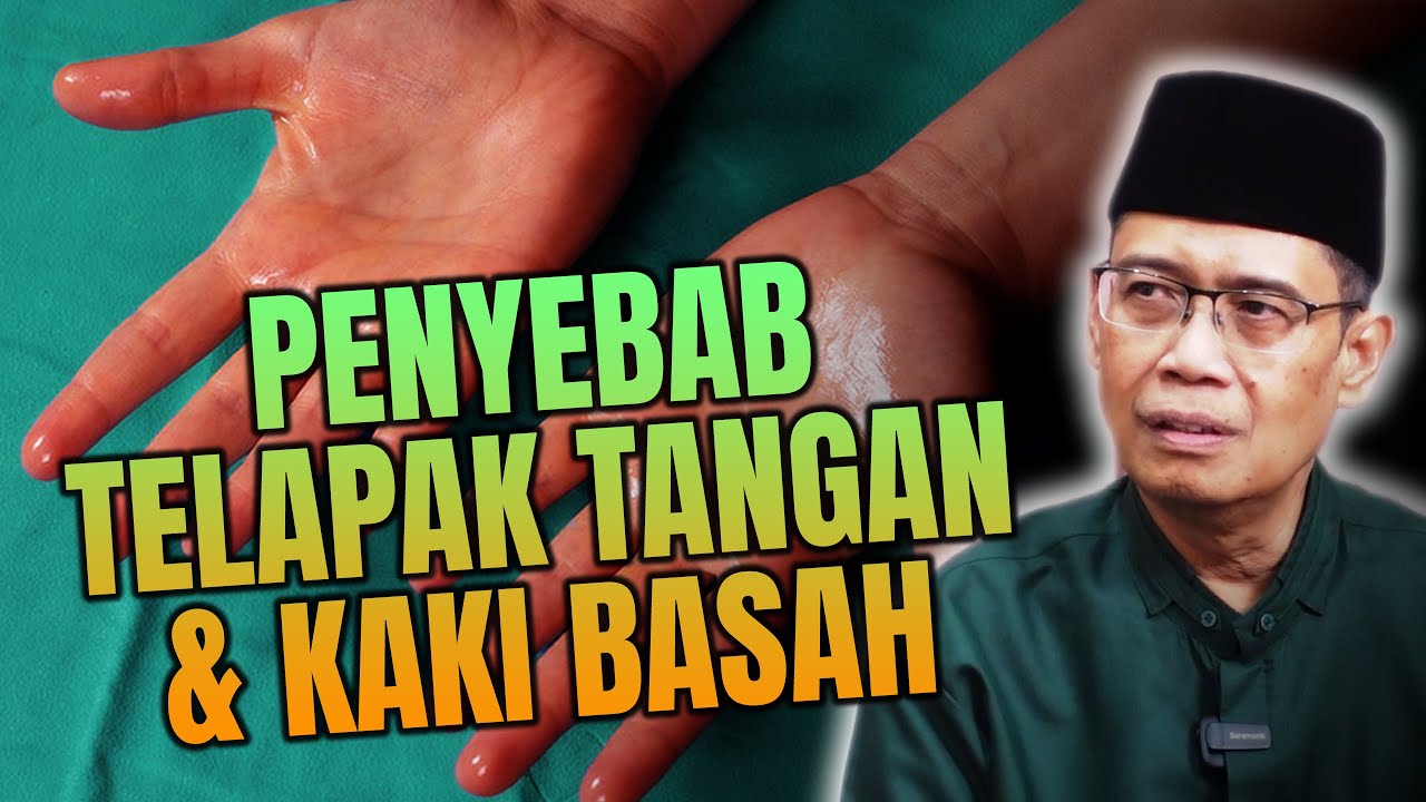 PENYEBAB TELAPAK TANGAN DAN KAKI BASAH