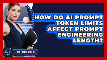 How Do AI Prompt Token Limits Affect Prompt Engineering Length? - Learning To Code With AI