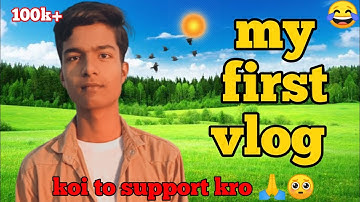 MY FIRST VLOG ❤ || MY FIRST VIDEO ON YOUTUBE || bablu banna vlog