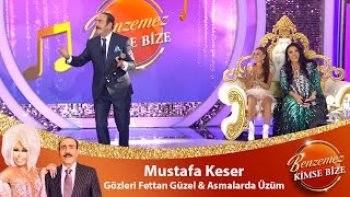 Mustafa Keser -  GÖZLERİ FETTAN GÜZEL & ASMALARDA ÜZÜM Resimi