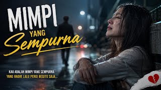 Download lagu MIMPI YANG SEMPURNA | Lagu Galau Paling Menyentuh Hati 2026 | Bikin Nangis & Susah Move On