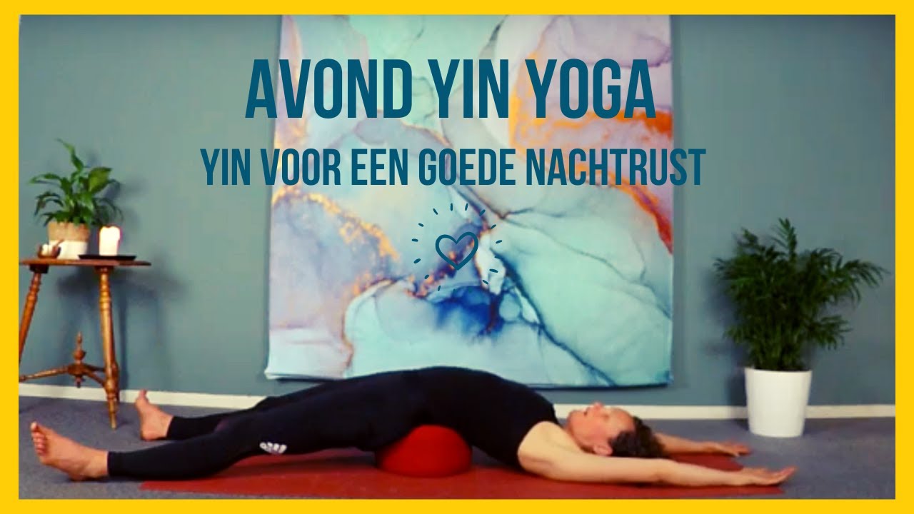 Yin yoga voor goede nachtrust - ontspan, laat de dag los en val lekker in slaap - 30 minuten