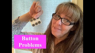 Button Problems? Buttons Keep Popping Open?  Fix the Problem!