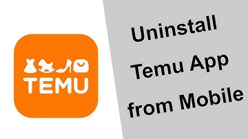 How to Remove Temu App from Mobile?