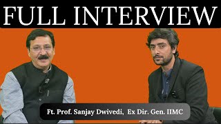 In Conversation with Prof. Sanjay Dwivedi, Ex. Director General, IIMC