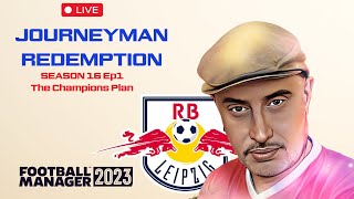|Journeyman Redemption The Champions Plan Season 16 Ep1 |  FM23