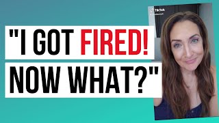 "I Got Fired! Now What?!"