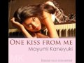 Mayumi kaneyuki  one kiss from me