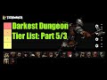 Darkest Dungeon Tier List Part 5/3: Community Edition