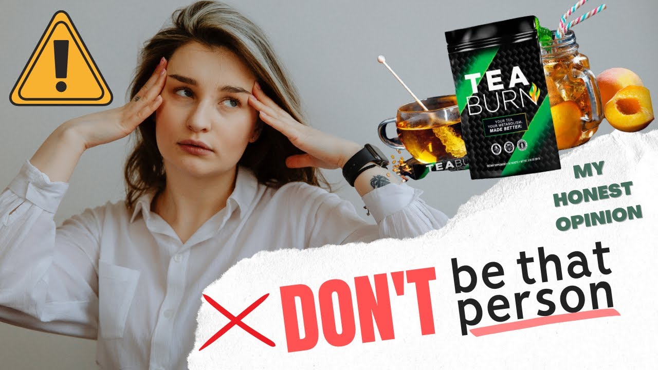 TEA BURN –  TEA BURN HONEST REVIEW – TEA BURN SUPPLEMENT -TEA BURN REVIEW – TEA BURN REVIEWS 2022