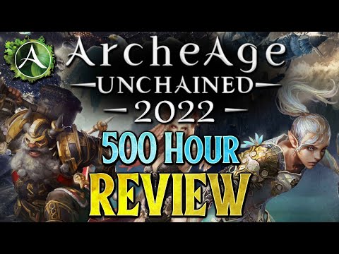 The State of ArcheAge: Unchained in 2022 - A Blind Review After 500 hours