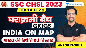SSC CHSL 2023 I GK/GS | India on Map | Theory with PYQs | CHSL GK/GS |  | Anand Panchal