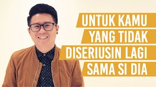 Solusi Untuk Kamu Yang Tidak Diseriusin Lagi Sama Si Dia