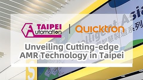 Quicktron Unveils Cutting-edge AMR Technology in Taipei!