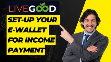 LIVEGOOD | SET UP E WALLET FOR PAYMENT OF YOUR INCOME - ENGLISH