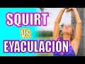 SQUIRT vs EYACULACIÓN Femenina ¡NUEVOS Descubrimientos!