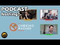 Having nothing to say for 2 hours  the choking hazard podcast 81