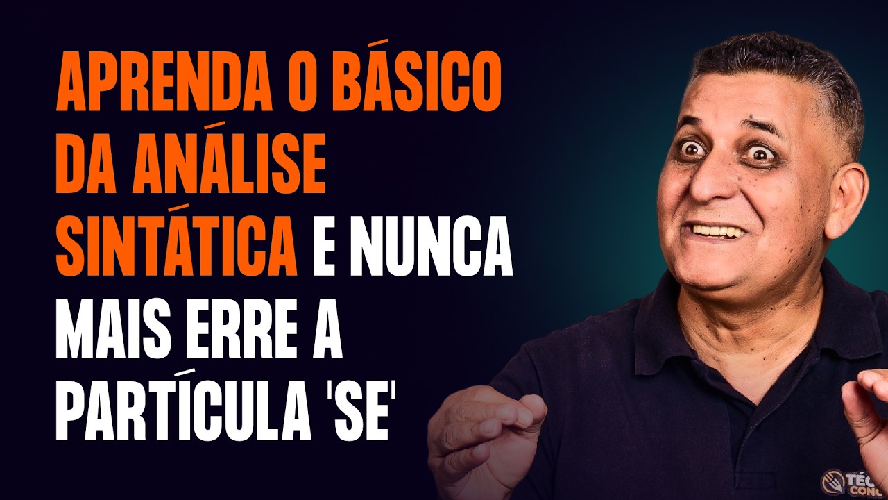 Aprenda o Básico da Análise Sintática e Nunca Mais Erre a Partícula 'SE'