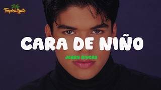 Jerry Rivera - Cara de Niño (Letra)
