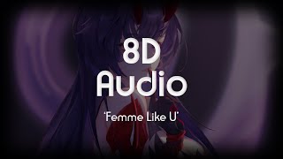 Besomorph - Femme Like U (ft. Nito-Onna) | 8D Audio
