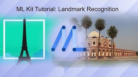 Demo | ML Kit Tutorial: How to recognize well-known landmarks in an image(Landmark Recognition)