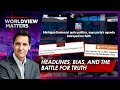 David Fiorazo: Headlines, Bias, And The Battle For Truth