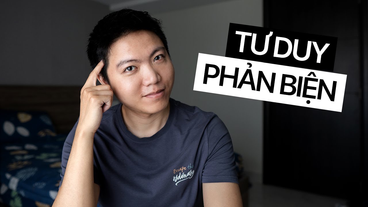 Outline Video Tư Duy Biện Luận (Critical Thinking): Cách Luyện Tập Phản Biện